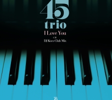 Release : 45trioの”I Love You”が配信開始(7.5.2023)
